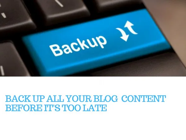 Back up all your blog content before it's too late