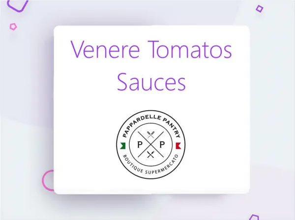 Venere Tomatoes Sauces - Pantry of Pappardelle