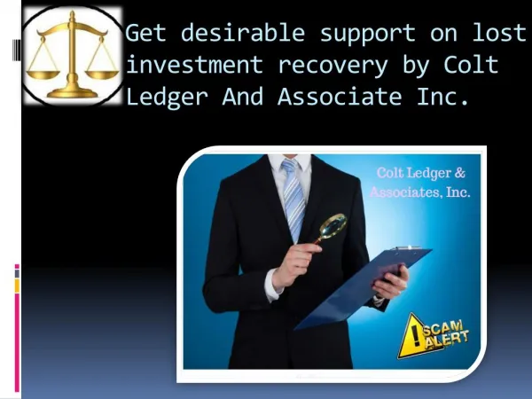 get desirable support on lost investment recovery by colt ledger and associate inc