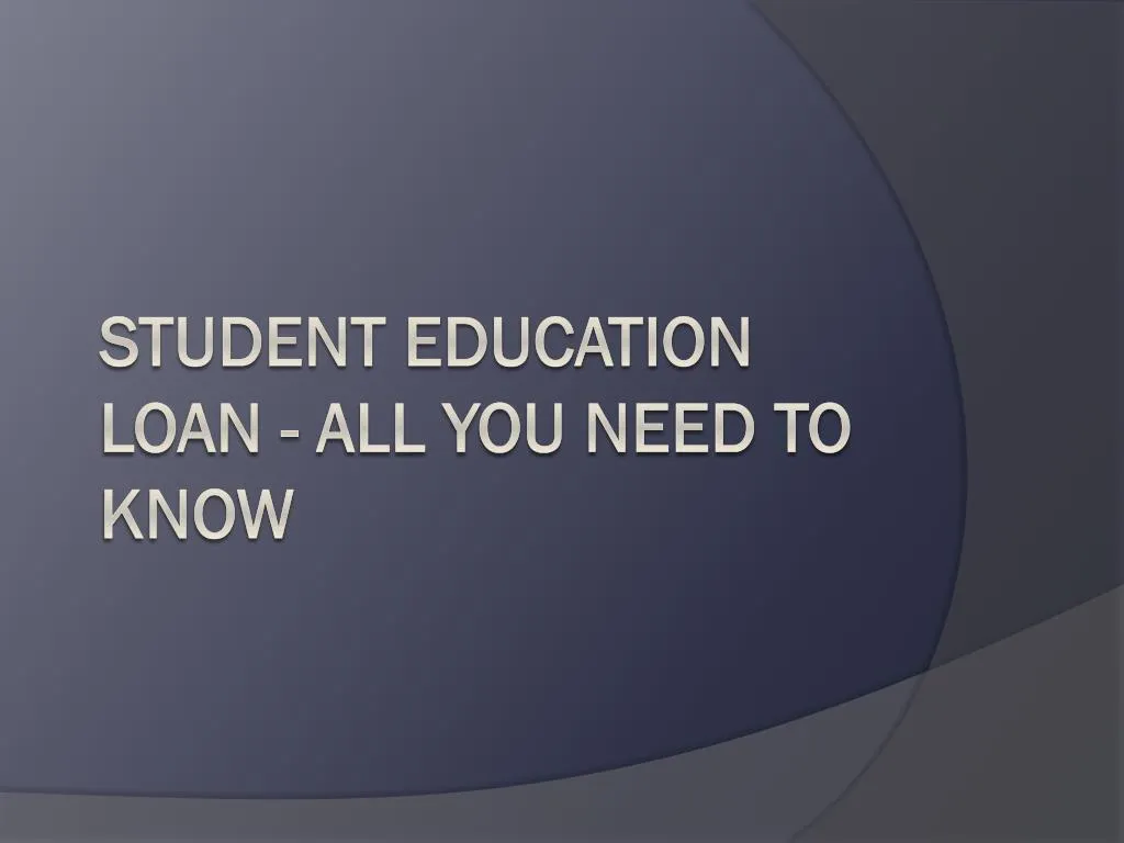student education loan all you need to know