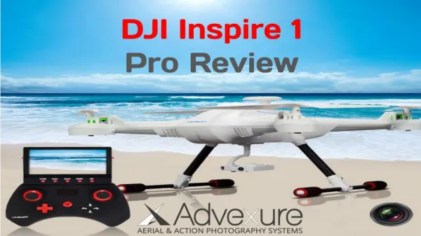 DJI Inspire 1 Features and Reviews