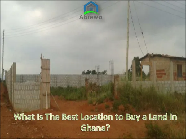 What is the Best Location to Buy a Land in Ghana