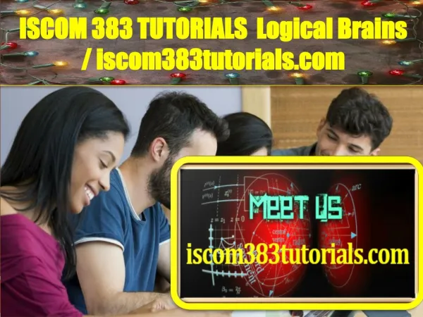 ISCOM 383 TUTORIALS Logical Brains /iscom383tutorials.com