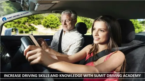 Increase Driving Skills and Knowledge With Sumit Driving Academy