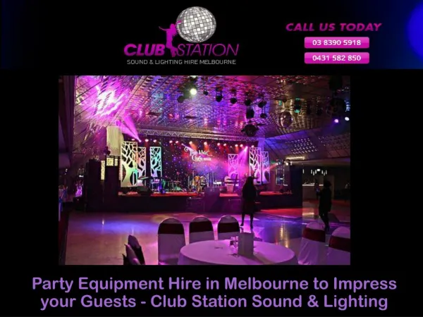 Party Equipment Hire in Melbourne to Impress your Guests - Club Station Sound & Lighting