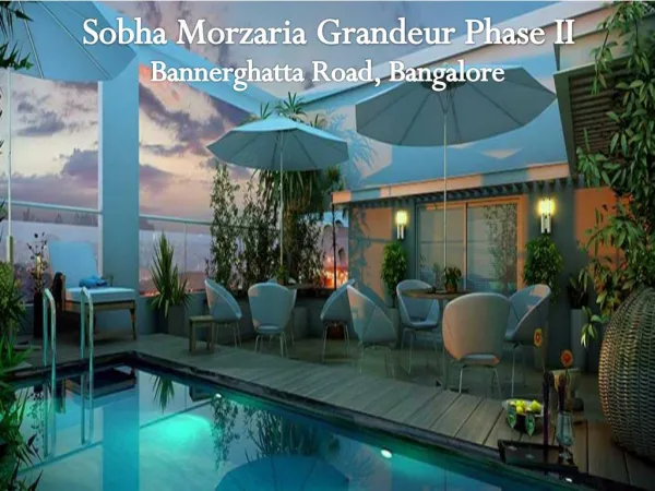 Call: ( 91) 9953 5928 48 | Sobha Morzaria Grandeur Phase II, Bangalore