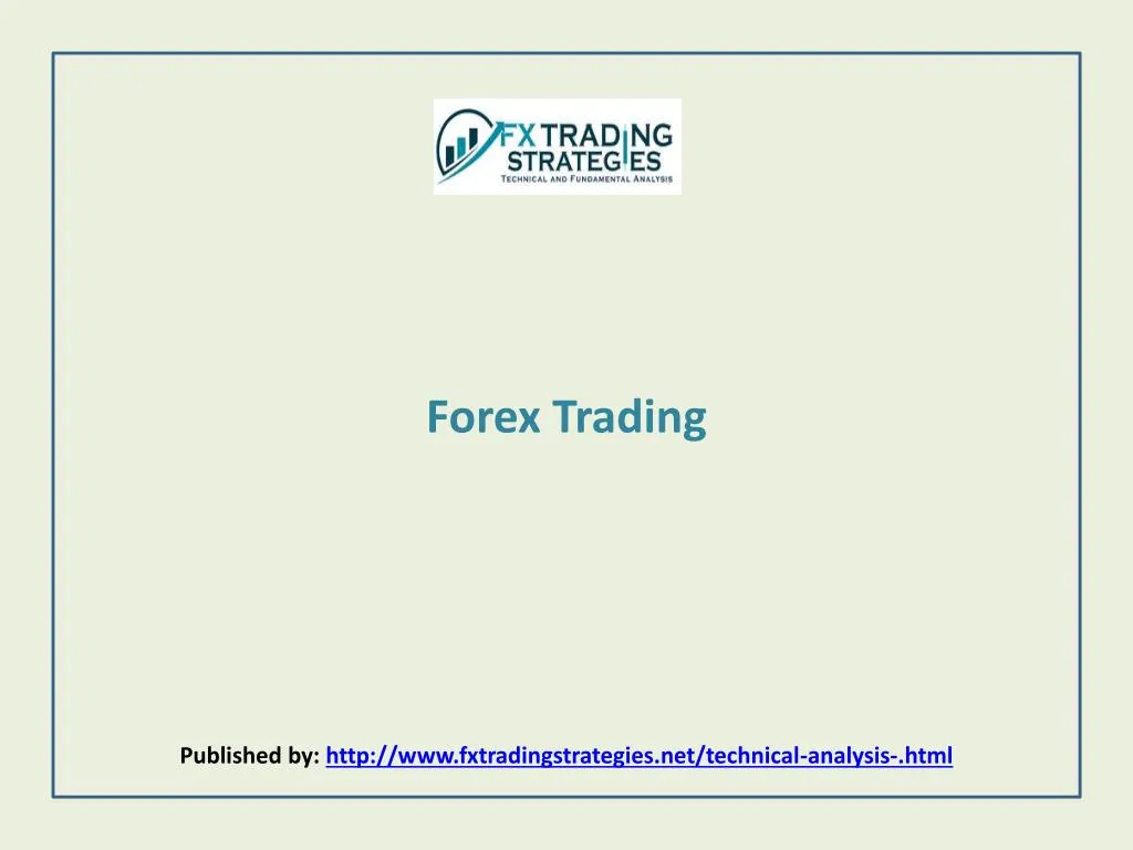 forex trading published by http www fxtradingstrategies net technical analysis html