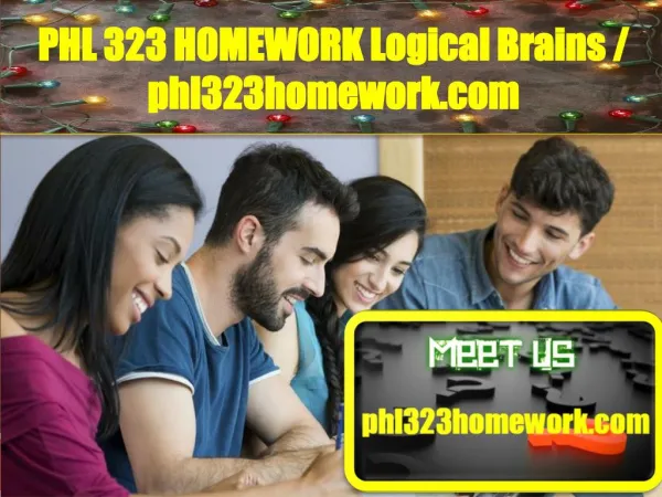 PHL 323 HOMEWORK Logical Brains/phl323homework.com
