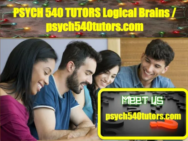 PSYCH 540 TUTORS Logical Brains/psych540tutors.com