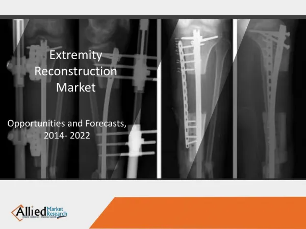 Extremity reconstruction market review and forecast report by AMR