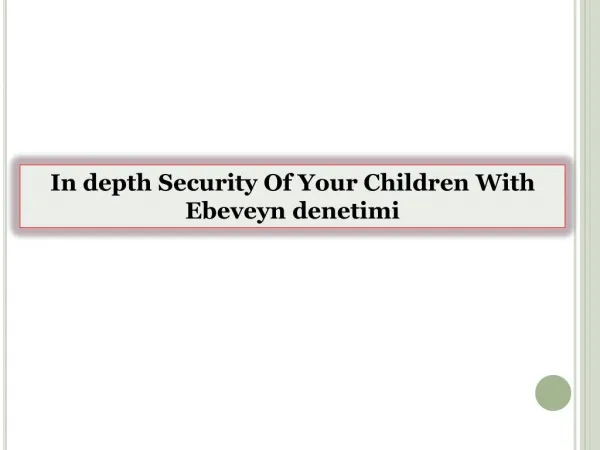 In depth Security Of Your Children With Ebeveyn denetimi