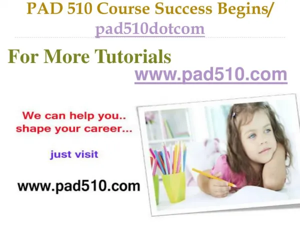 PAD 510 Course Success Begins / pad510dotcom