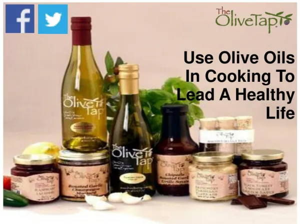 Use Olive Oils In Cooking To Lead A Healthy Life