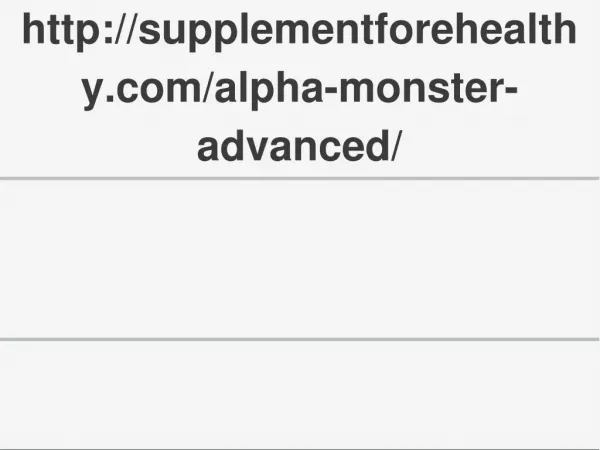 http://supplementforehealthy.com/alpha-monster-advanced/
