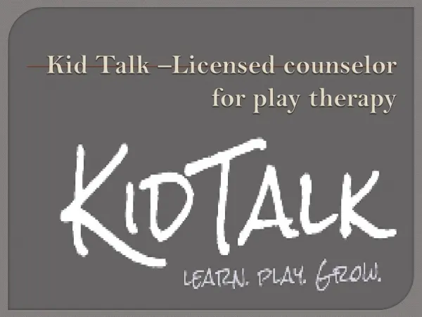 Kid Talk –Licensed Counselor for Play Therapy