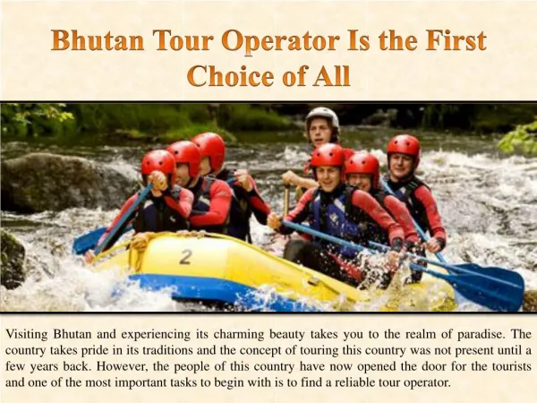 Bhutan Tour Operator Is the First Choice of All