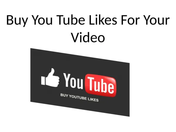 Buy You Tube Likes For Your Video