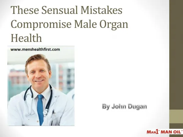 These Sensual Mistakes Compromise Male Organ Health