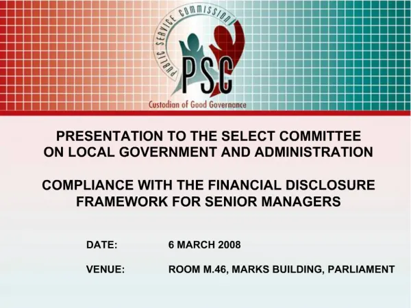 PRESENTATION TO THE SELECT COMMITTEE ON LOCAL GOVERNMENT AND ADMINISTRATION COMPLIANCE WITH THE FINANCIAL DISCLOSURE FR