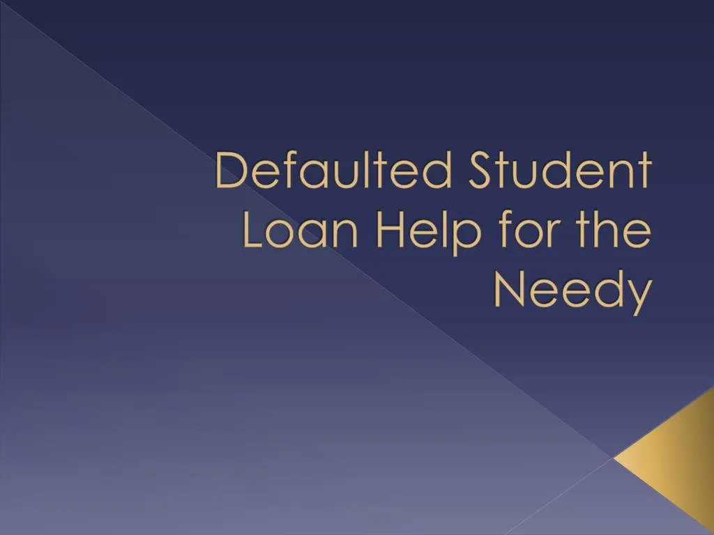 defaulted student loan help for the needy