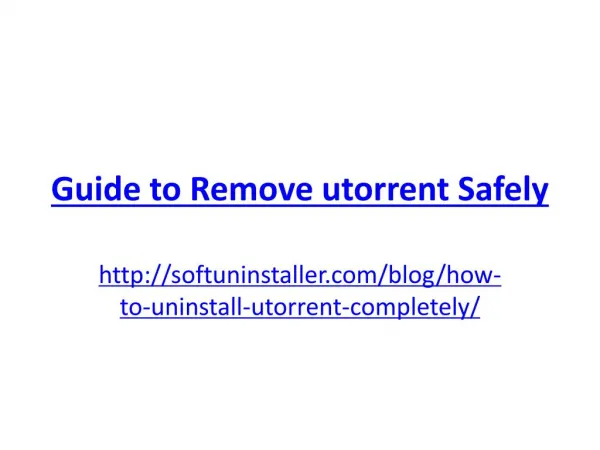 Guide to remove utorrent safely