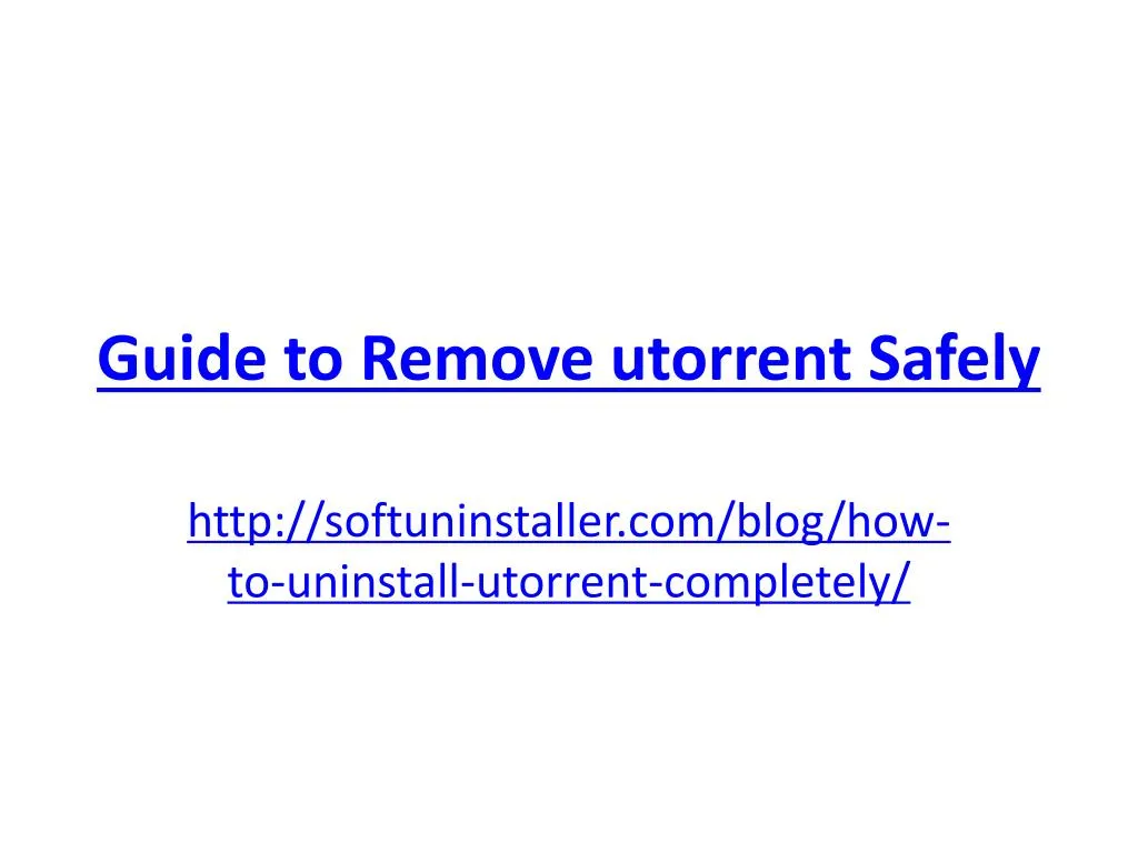 guide to remove utorrent safely