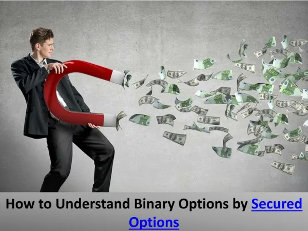 How to Understand Binary Options by Secured Options