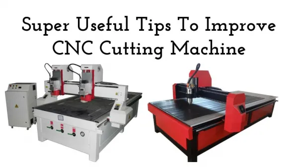 Super Useful Tips To Improve CNC Cutting Machine