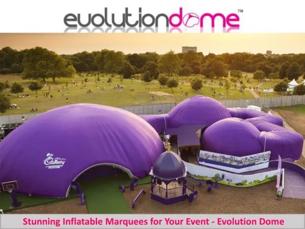 Stunning Inflatable Marquees for Your Event - Evolution Dome