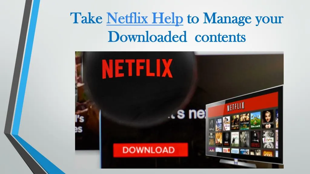 take netflix help to m anage your downloaded contents