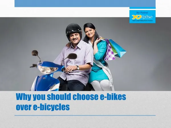 Why you should choose e-bikes over e-bicycles