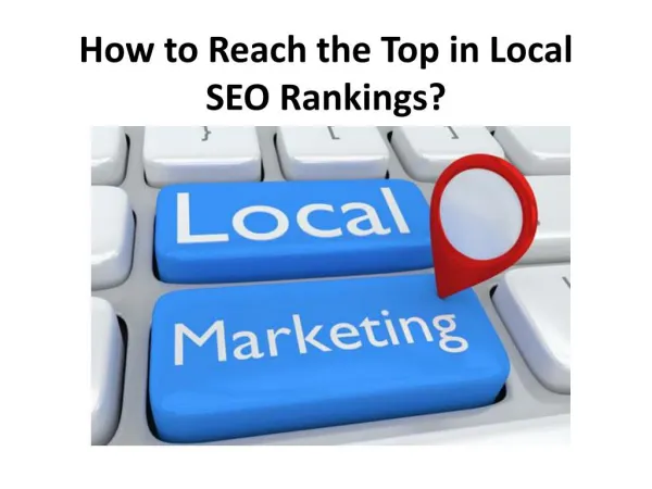 How to Reach the Top in Local SEO Rankings?