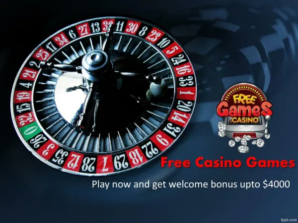 Free Casino Games - Play to Get Huge Welcome Bonus