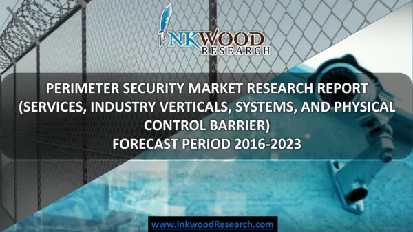 Global Perimeter Security Market Forecast Report published by Inkwood Research