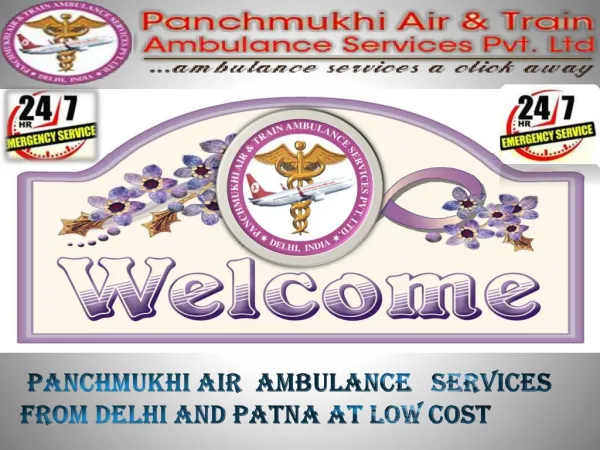 Now in your cities India’s Affordable Cost and Reliable Air Ambulance Services from Delhi by Panchmukhi