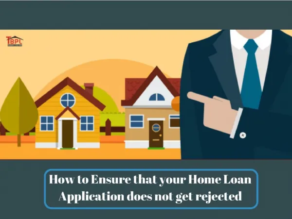 How to Ensure that your Home Loan Application does not get rejected