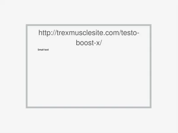 http://trexmusclesite.com/testo-boost-x/