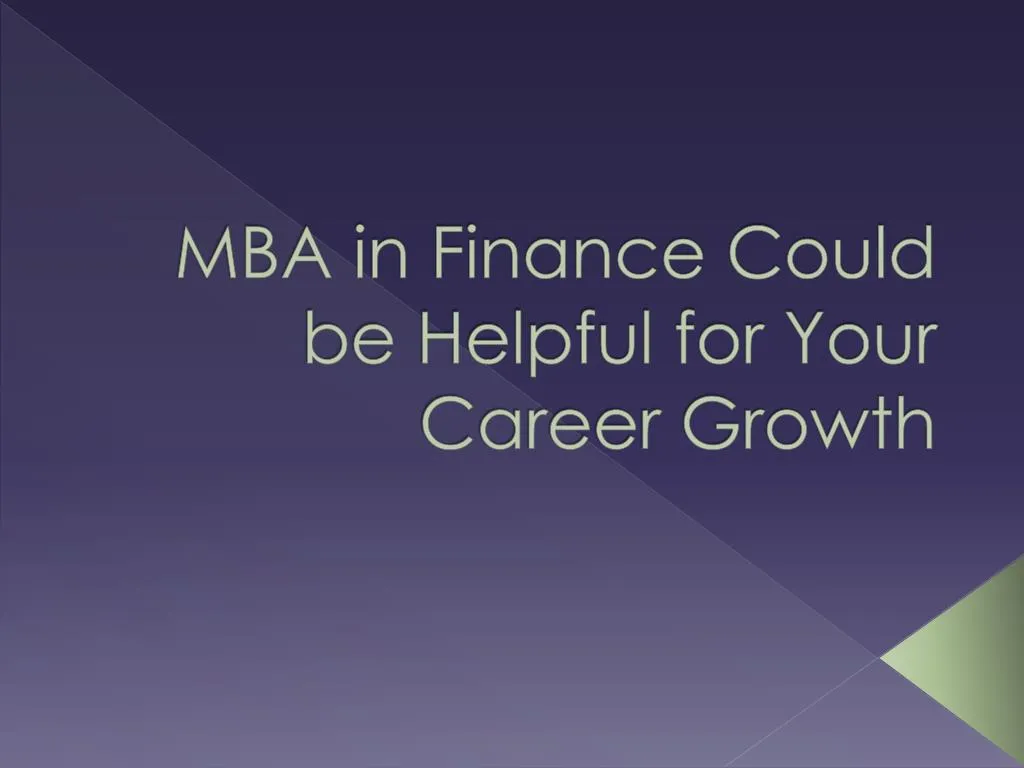 mba in finance could be helpful for your career growth