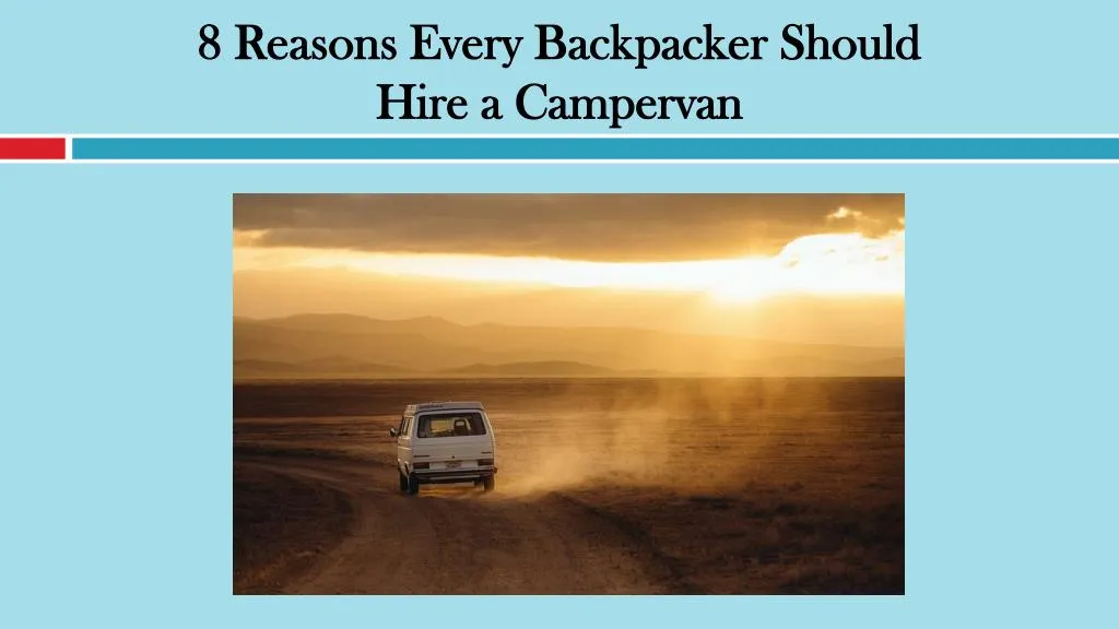 8 reasons every backpacker should hire a campervan