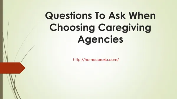 Questions to ask when choosing caregiving agencies