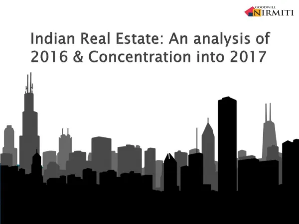 Indian Real Estate Analysis of 2016 & concentration into 2017