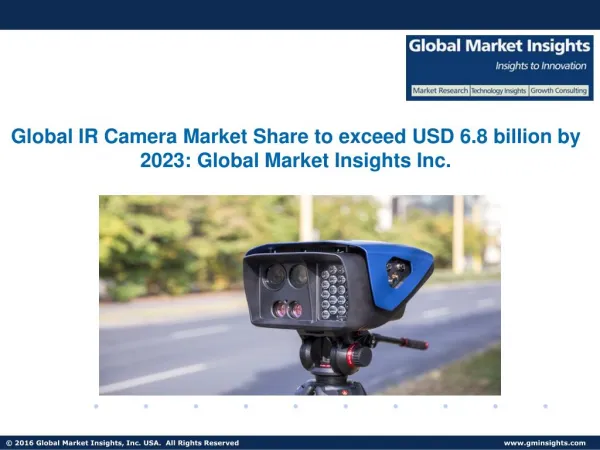 IR (Infrared) Camera Market growth to be driven by development in IR ImagingTechnology