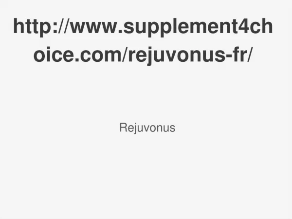 http://www.supplement4choice.com/rejuvonus-fr/