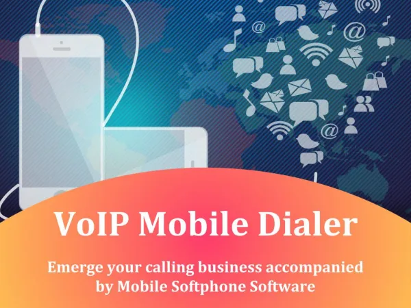 VoIP Mobile Dialer : Emerge your calling business accompanied by Mobile Softphone Software