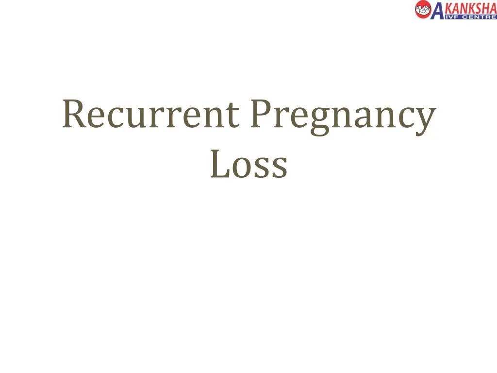 recurrent pregnancy loss