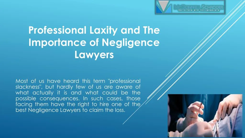 professional laxity and the importance of negligence lawyers