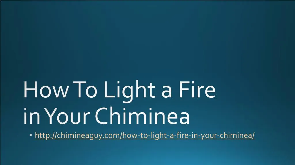 how to light a fire in your chiminea