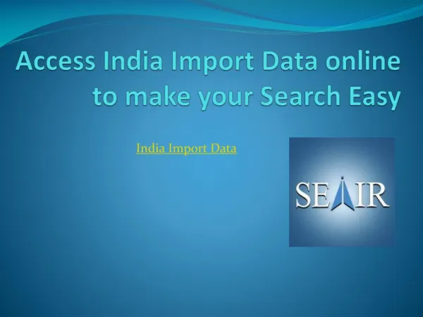 Access India Import Data online to make your Search Easy