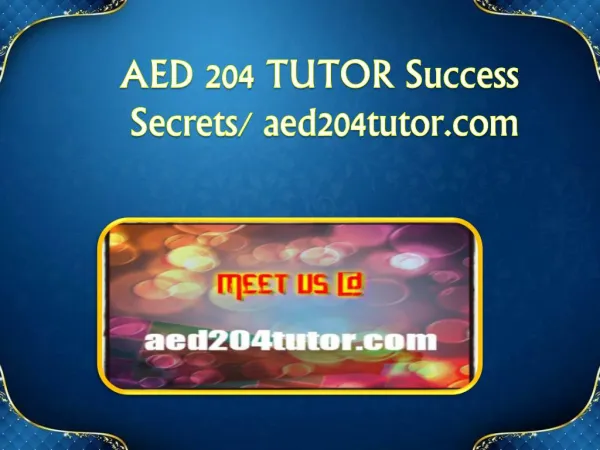 AED 204 TUTOR Success Secrets/ aed204tutor.com