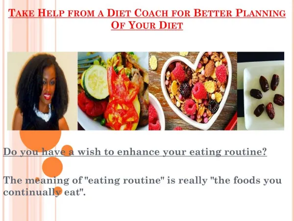 Diet Coach Suggestions For Better Planning Of Your Diet